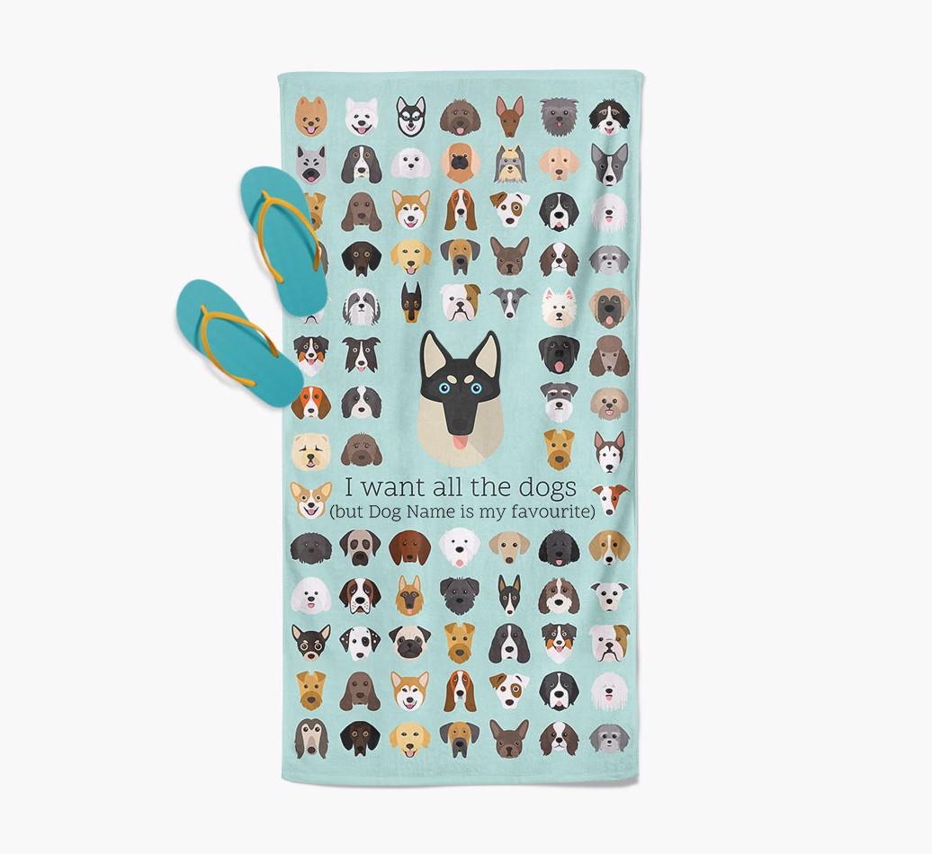 'I Want All The Dogs' - Personalized {breedFullName} Towel