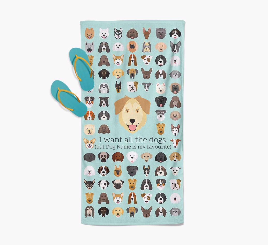 'I Want All The Dogs' - Personalized {breedFullName} Towel