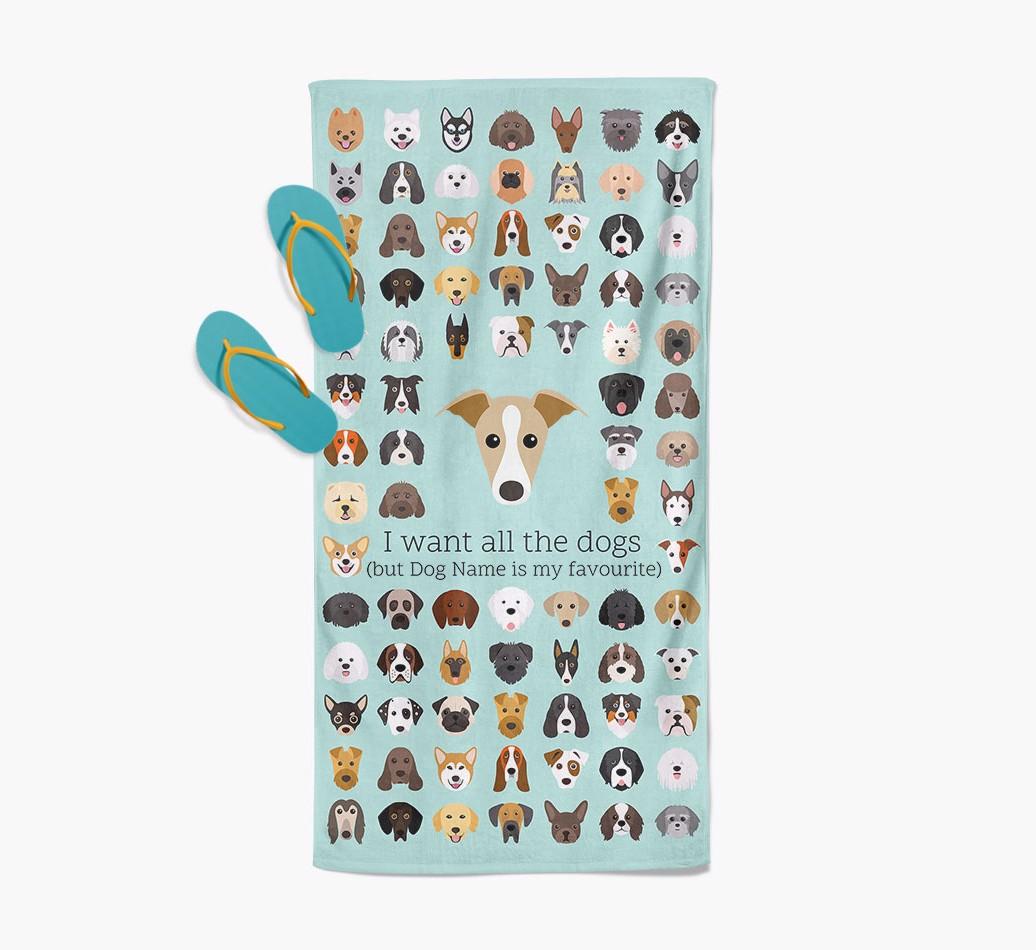 'I Want All The Dogs' - Personalized {breedFullName} Towel