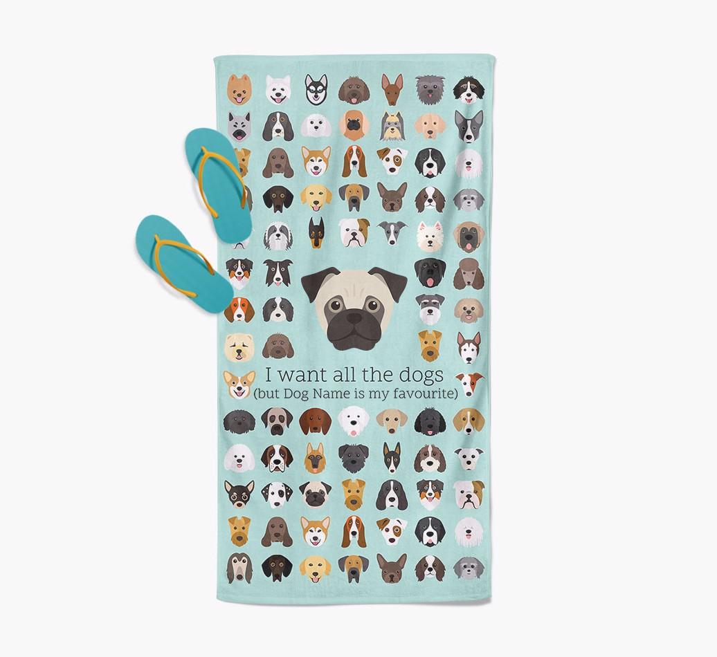 'I Want All The Dogs' - Personalized {breedFullName} Towel