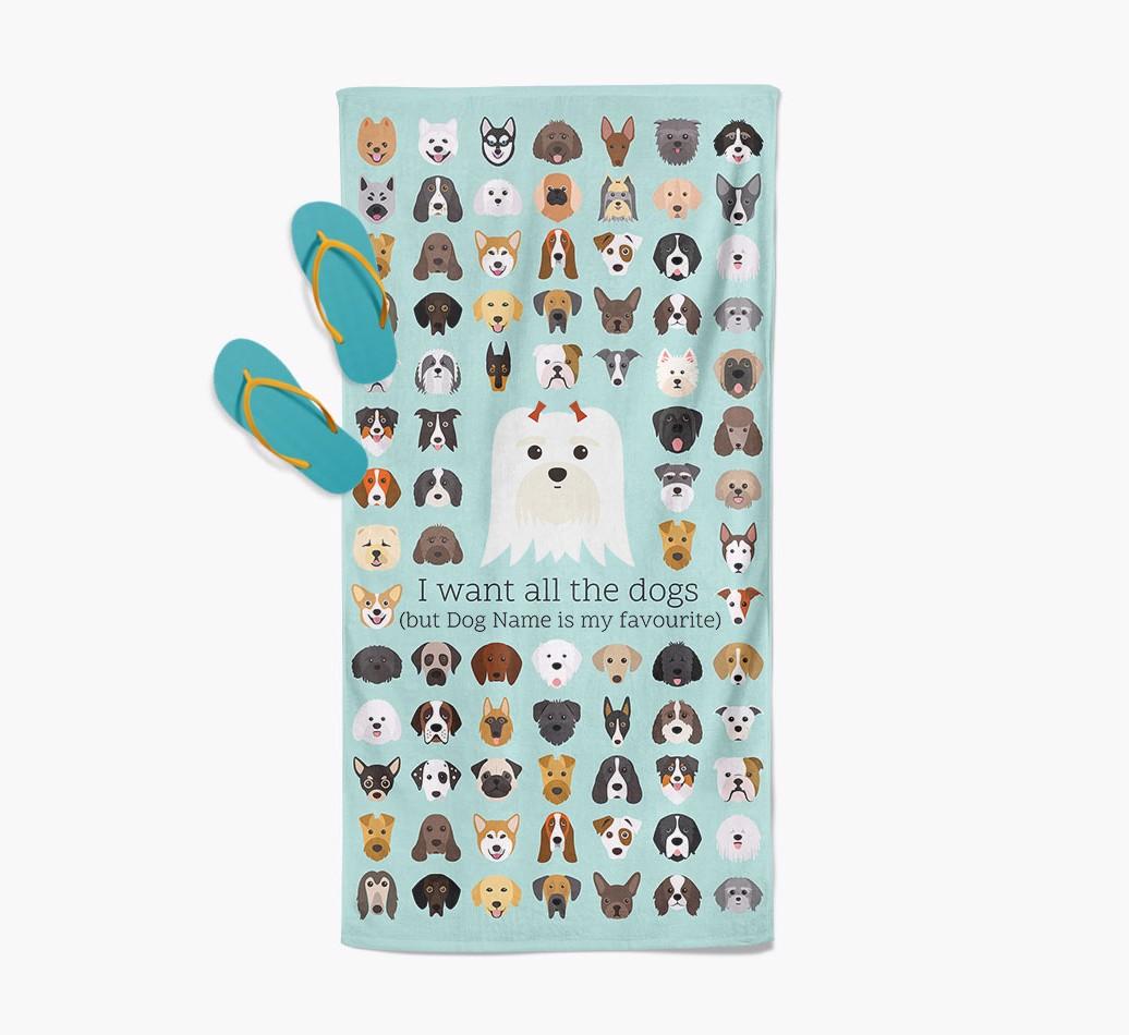 'I Want All The Dogs' - Personalized {breedFullName} Towel