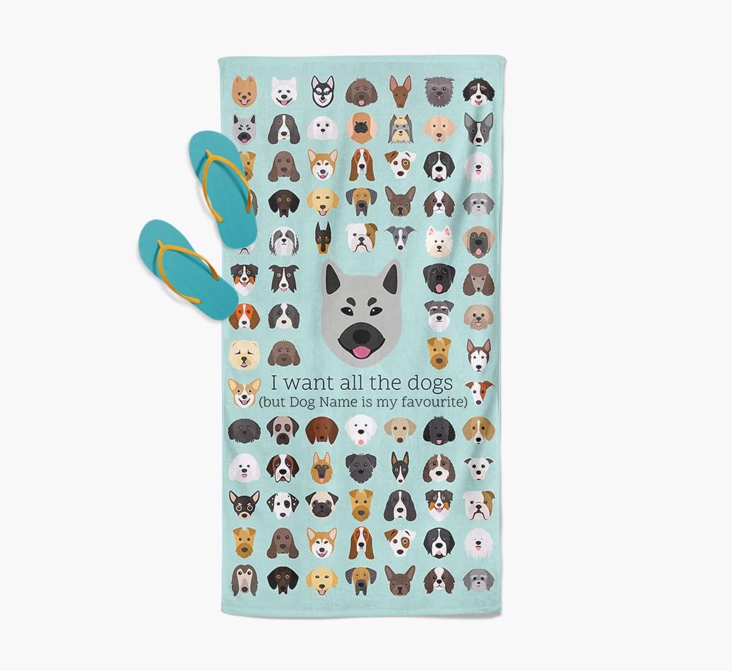 'I Want All The Dogs' - Personalized {breedFullName} Towel