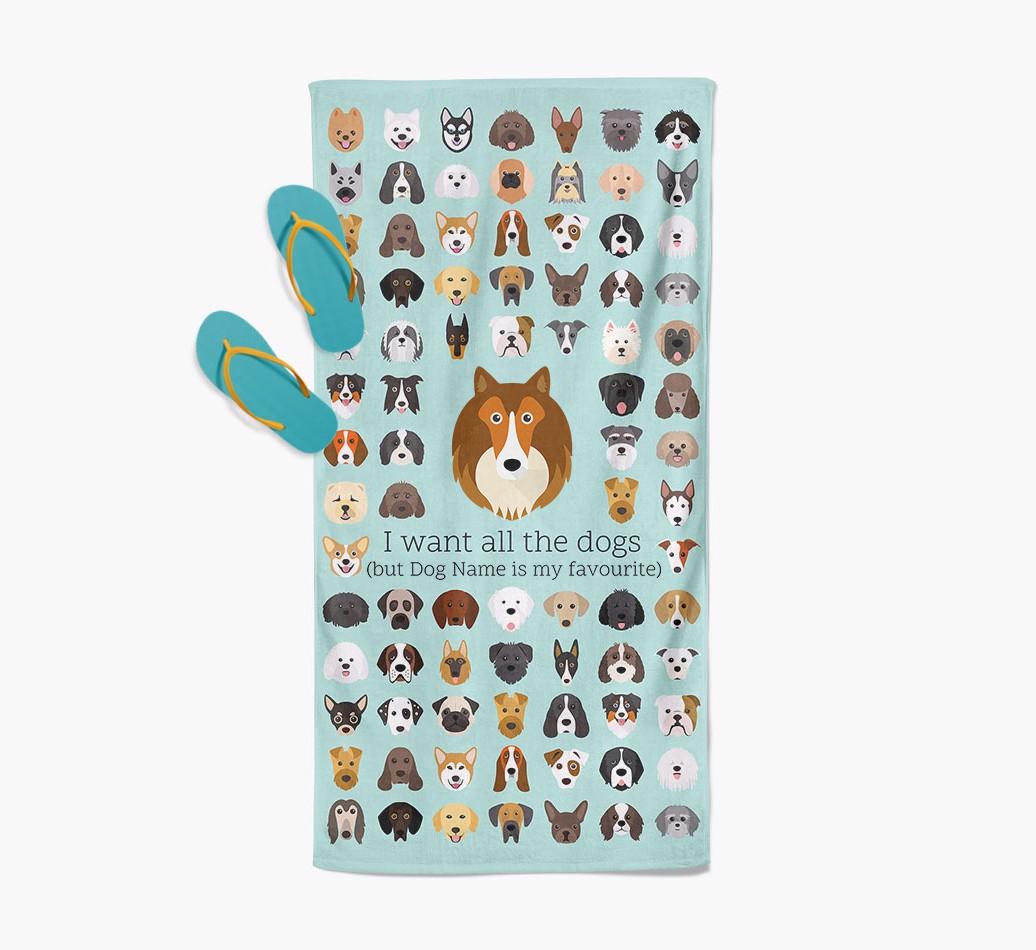 'I Want All The Dogs' - Personalized {breedFullName} Towel