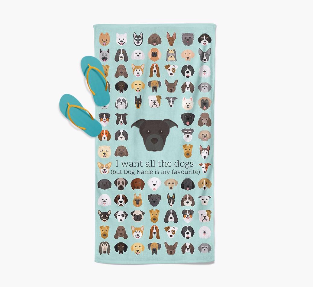 'I Want All The Dogs' - Personalized {breedFullName} Towel