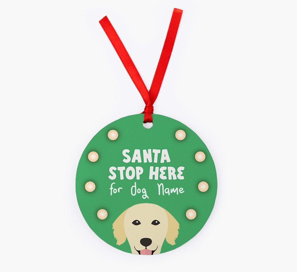 Santa Stop Here: {breedFullName} Christmas Decoration