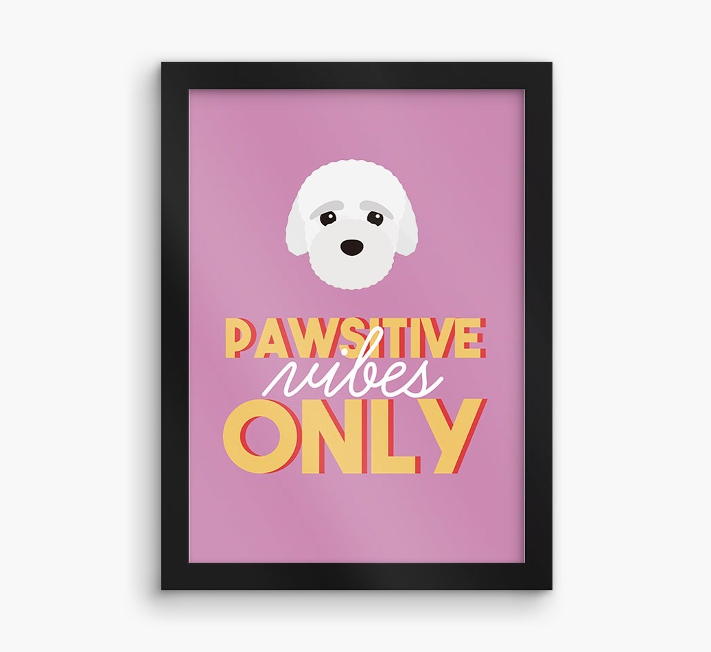 'Pawsitive Vibes Only' - Personalised {breedFullName} Framed Print