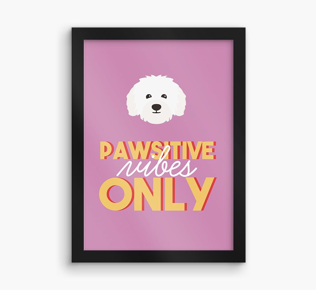 'Pawsitive Vibes Only' - Personalised {breedFullName} Framed Print