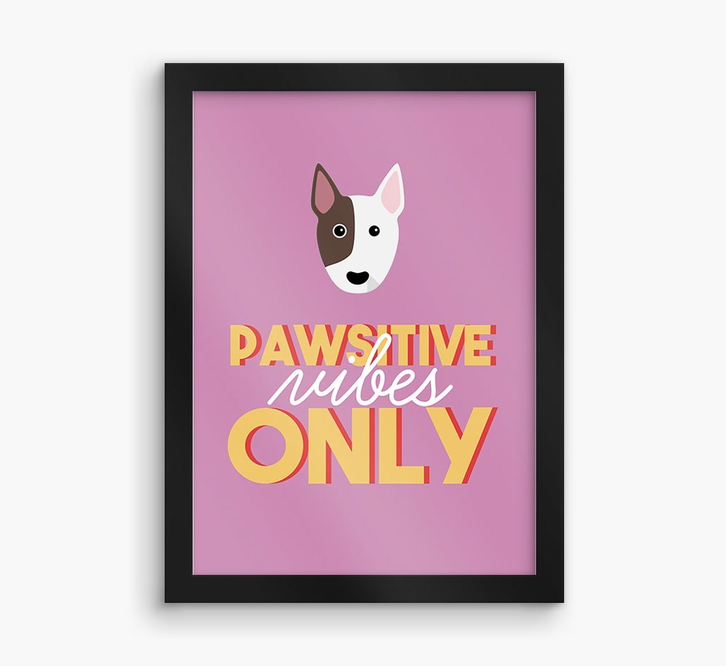 'Pawsitive Vibes Only' - Personalised {breedFullName} Framed Print