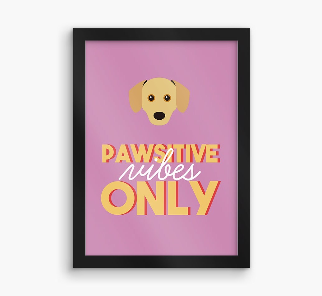 'Pawsitive Vibes Only' - Personalised {breedFullName} Framed Print