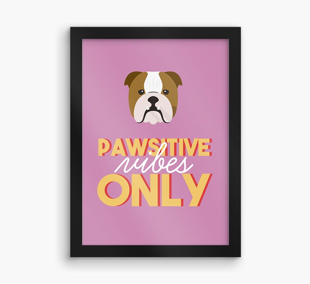 'Pawsitive Vibes Only' - Personalised {breedFullName} Framed Print