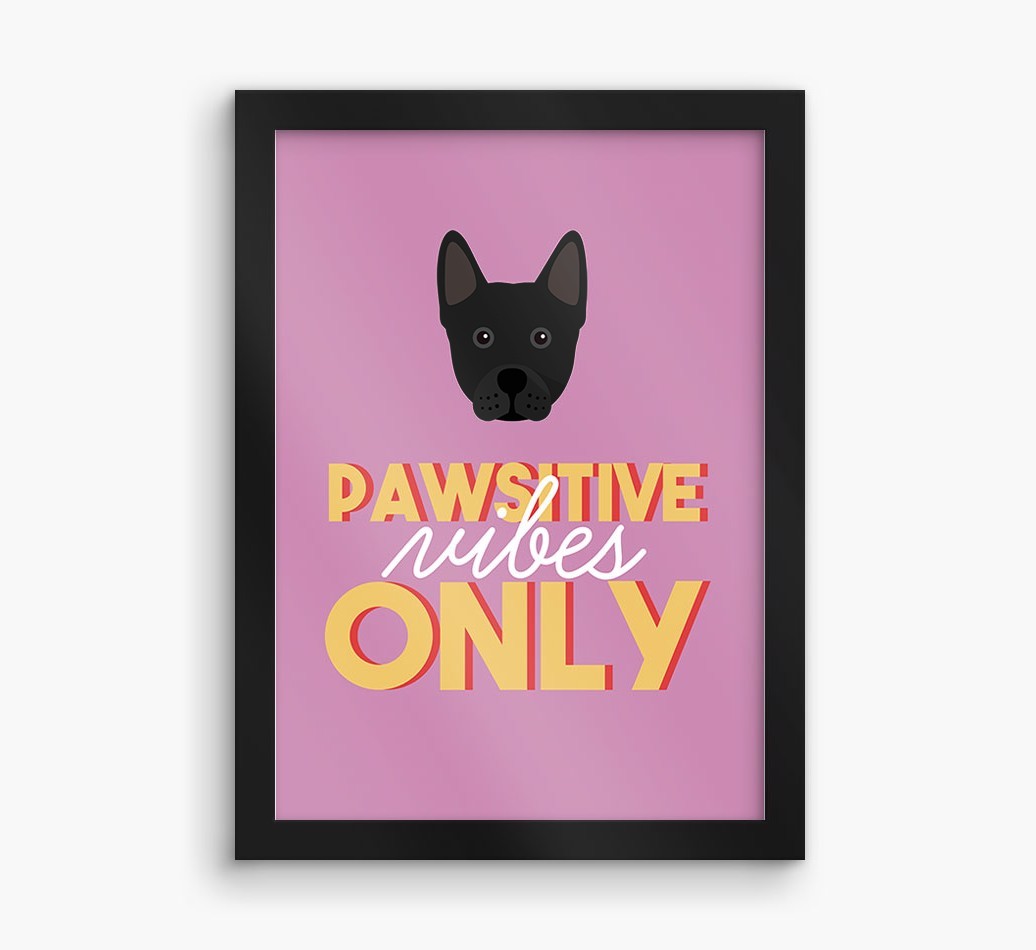 'Pawsitive Vibes Only' - Personalized {breedFullName} Framed Print