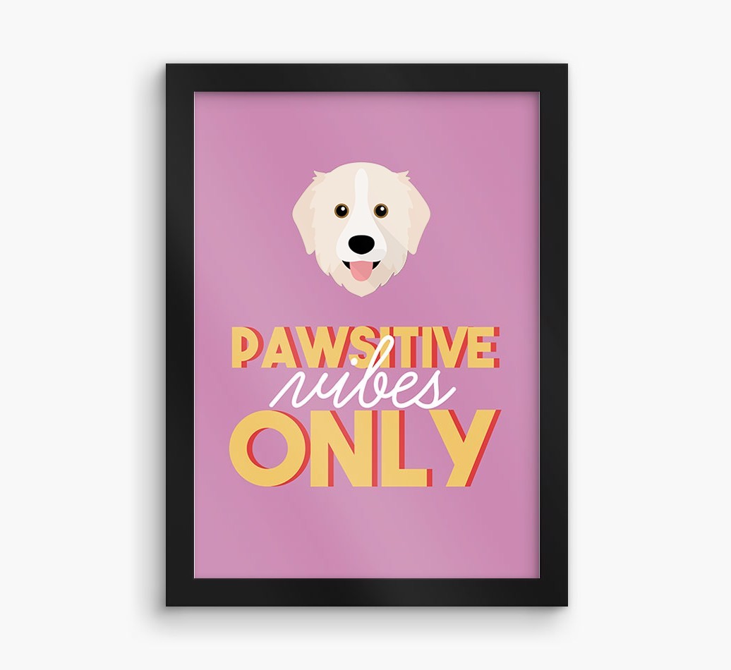 'Pawsitive Vibes Only' - Personalised {breedFullName} Framed Print