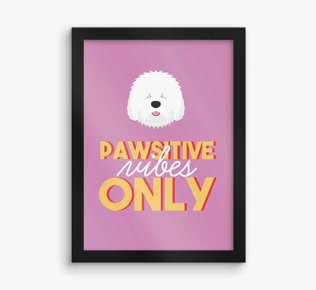 'Pawsitive Vibes Only' - Personalized {breedFullName} Framed Print