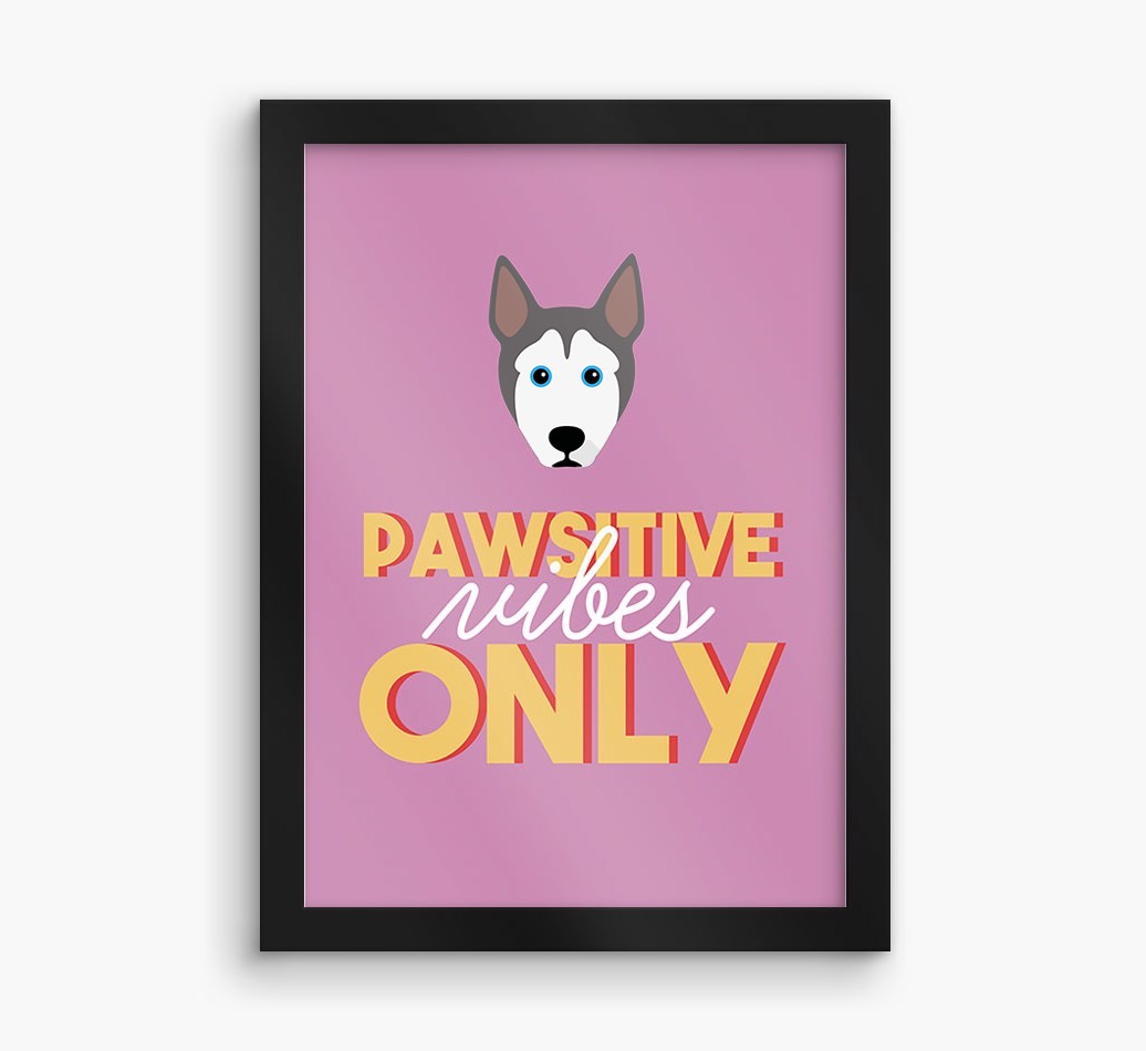 'Pawsitive Vibes Only' - Personalised {breedFullName} Framed Print