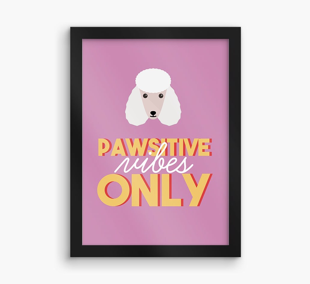 'Pawsitive Vibes Only' - Personalised {breedFullName} Framed Print