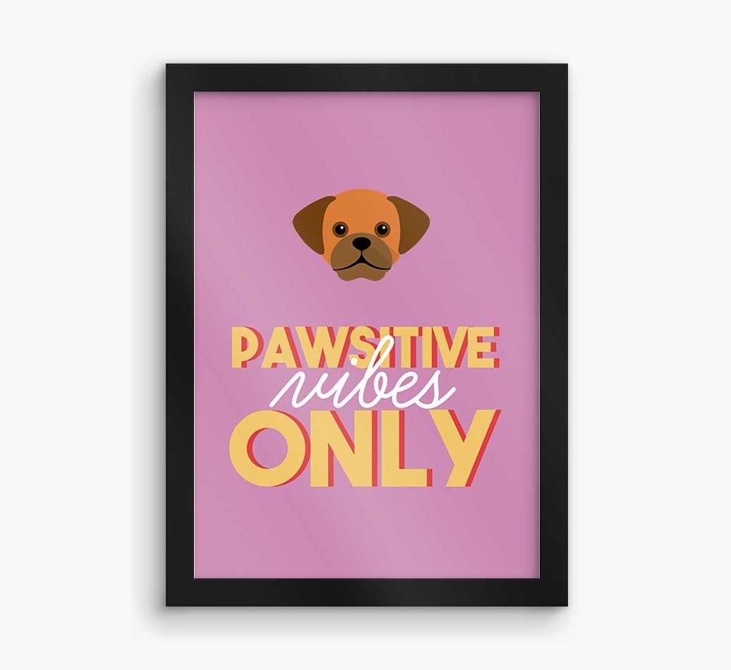 'Pawsitive Vibes Only' - Personalised {breedFullName} Framed Print