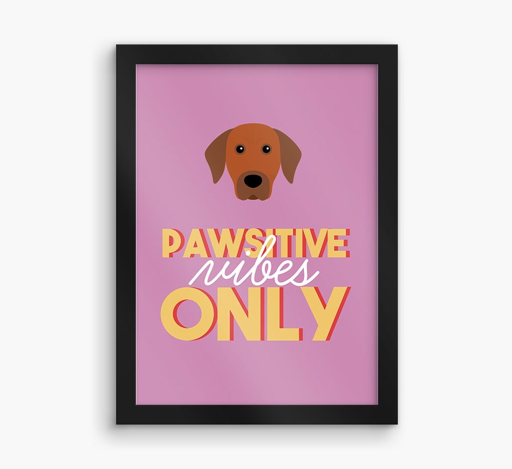 'Pawsitive Vibes Only' - Personalised {breedFullName} Framed Print