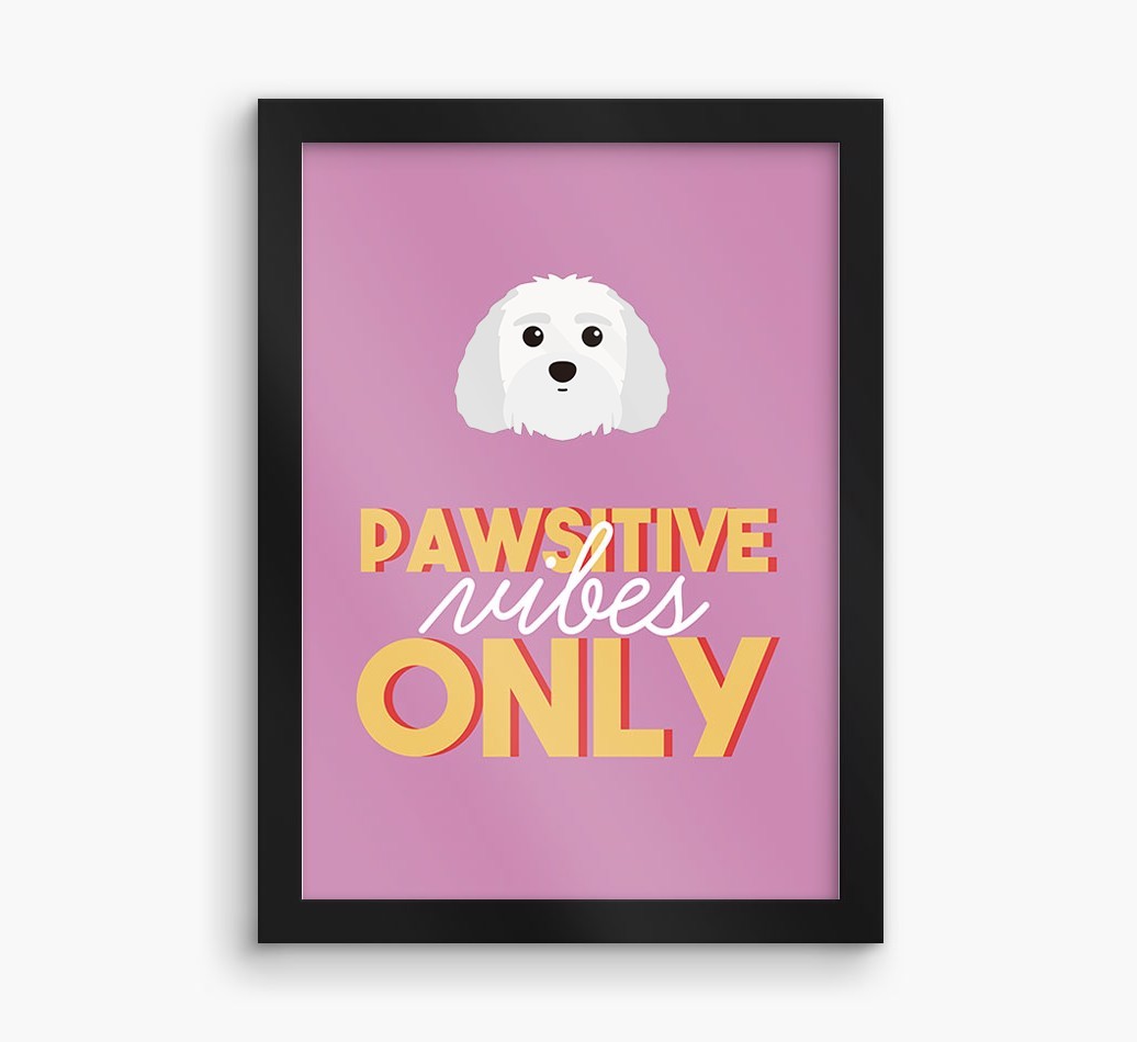'Pawsitive Vibes Only' - Personalised {breedFullName} Framed Print