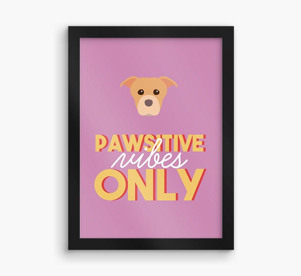 'Pawsitive Vibes Only' - Personalized {breedFullName} Framed Print