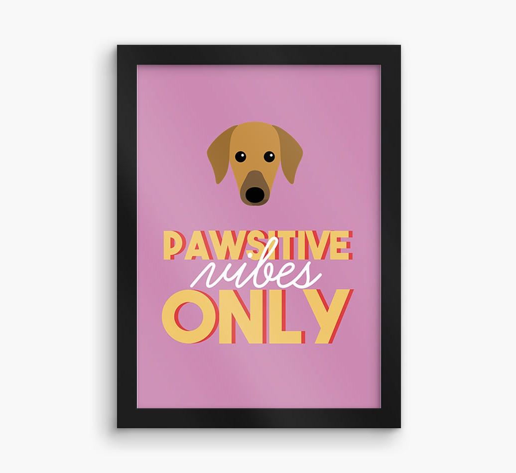 'Pawsitive Vibes Only' - Personalized {breedFullName} Framed Print