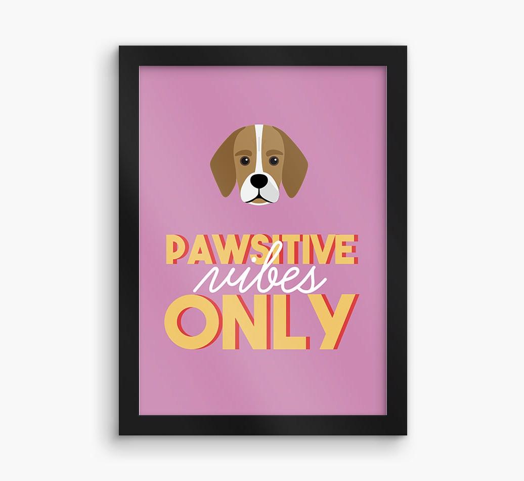 'Pawsitive Vibes Only' - Personalized {breedFullName} Framed Print