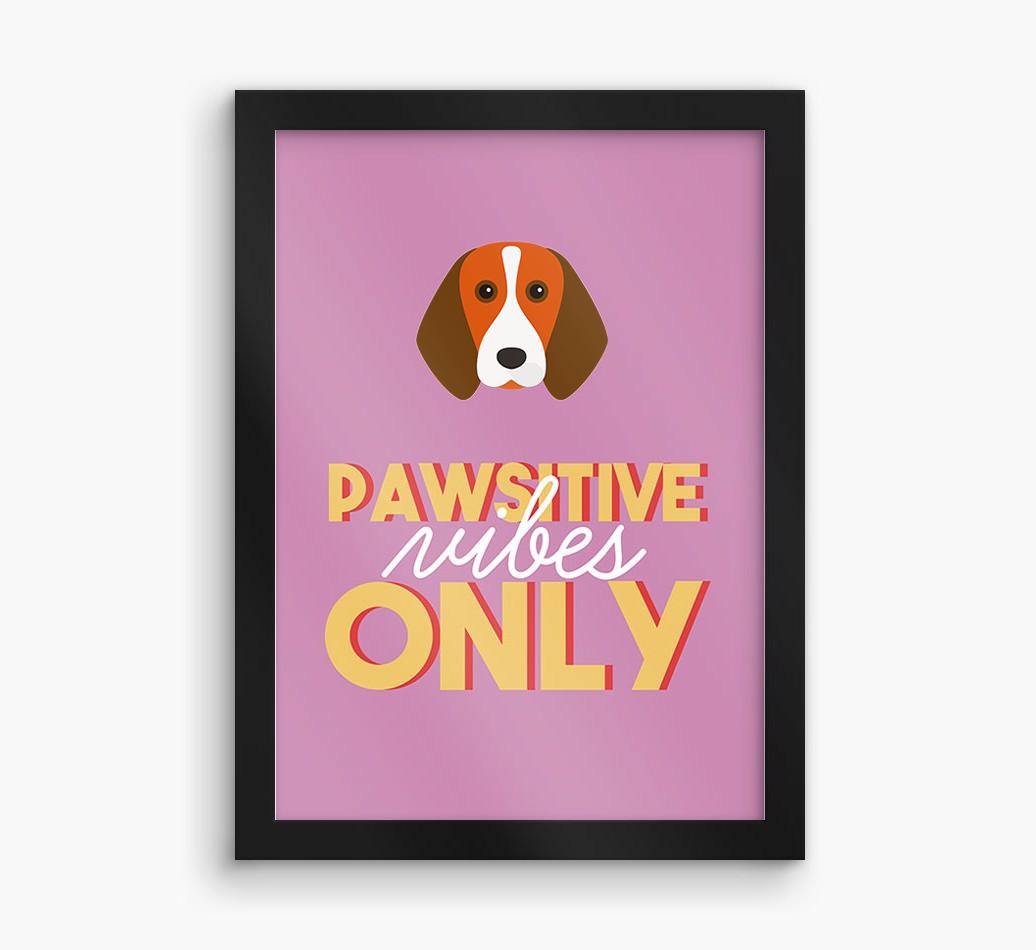 'Pawsitive Vibes Only' - Personalized {breedFullName} Framed Print