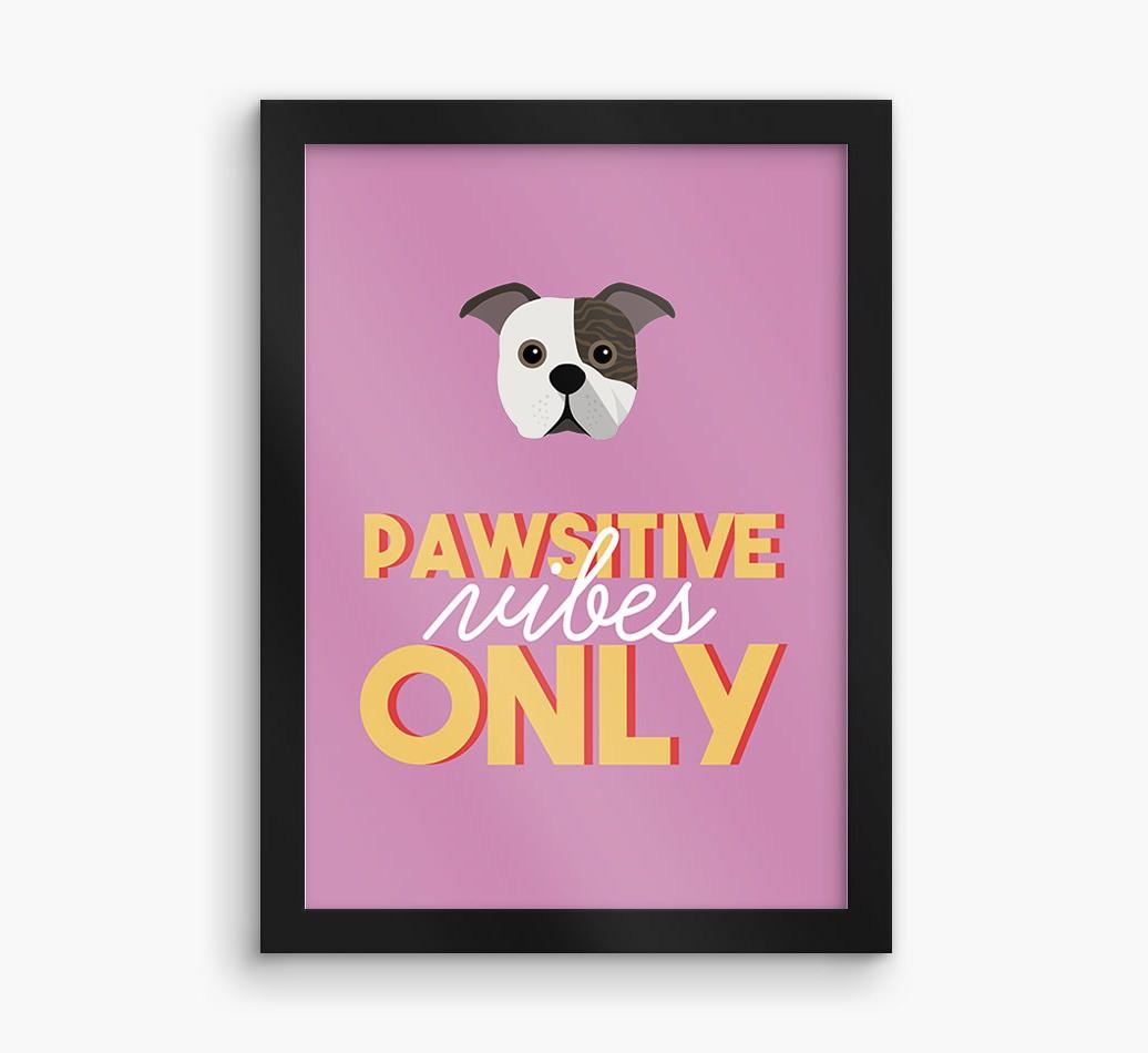 'Pawsitive Vibes Only' - Personalized {breedFullName} Framed Print