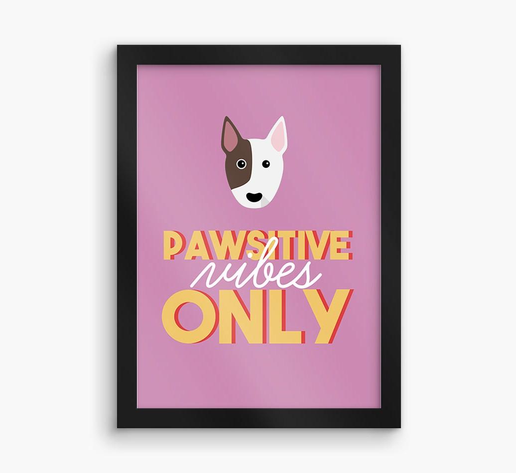 'Pawsitive Vibes Only' - Personalized {breedFullName} Framed Print