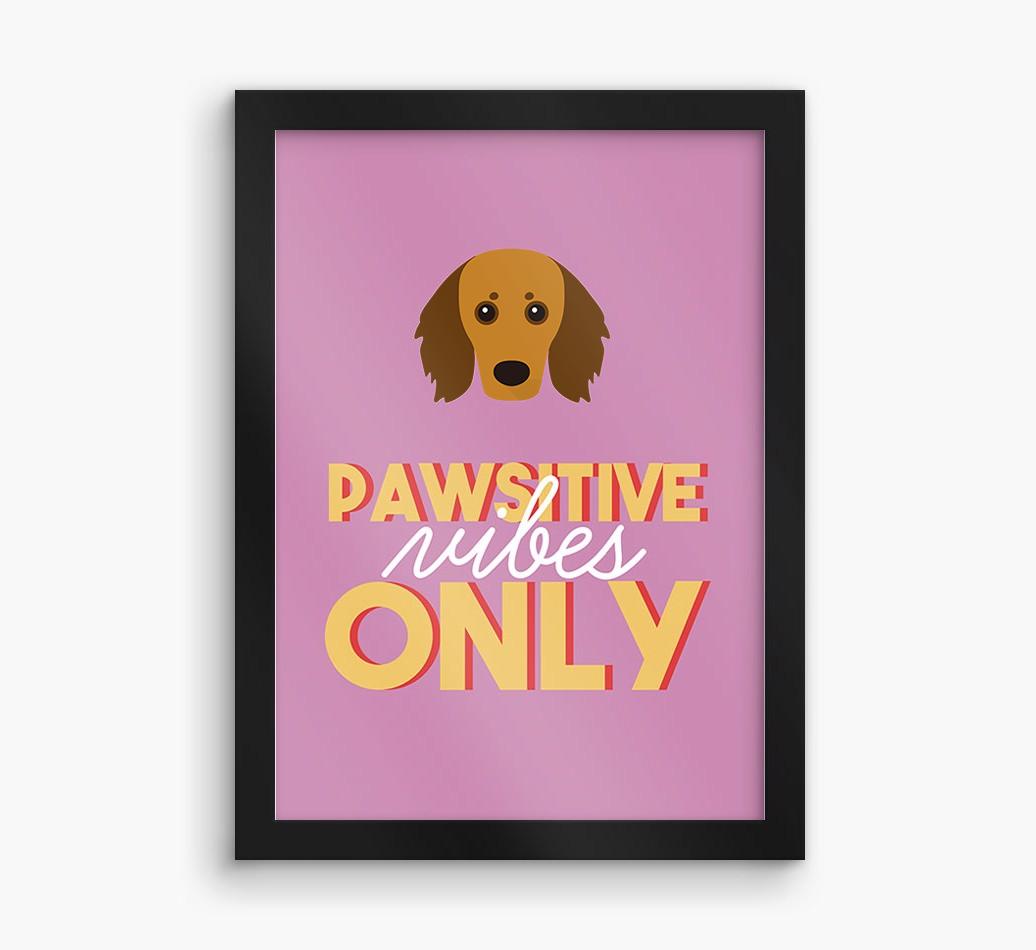 'Pawsitive Vibes Only' - Personalized {breedFullName} Framed Print