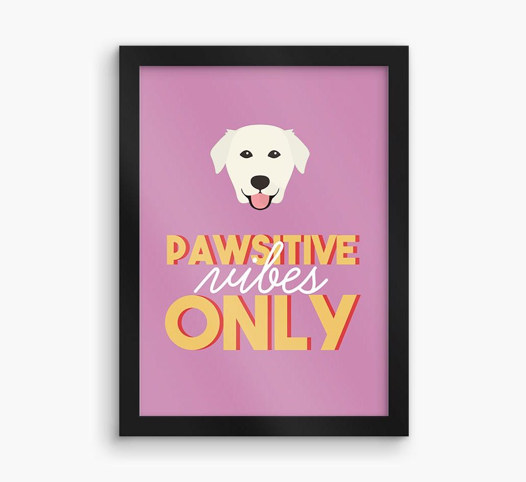 'Pawsitive Vibes Only' - Personalized {breedFullName} Framed Print