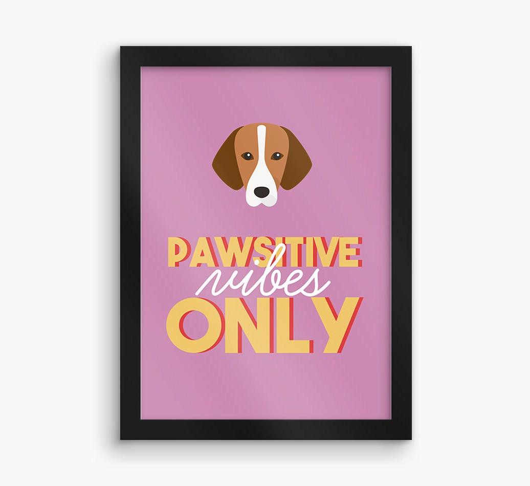 'Pawsitive Vibes Only' - Personalized {breedFullName} Framed Print
