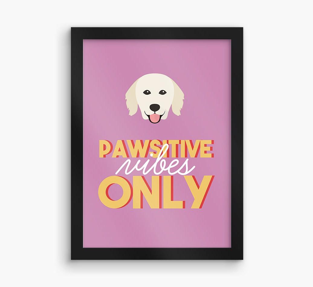 'Pawsitive Vibes Only' - Personalized {breedFullName} Framed Print