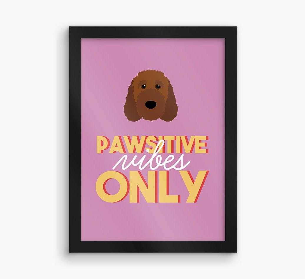 'Pawsitive Vibes Only' - Personalized {breedFullName} Framed Print