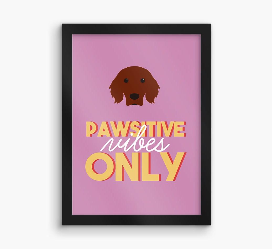 'Pawsitive Vibes Only' - Personalized {breedFullName} Framed Print