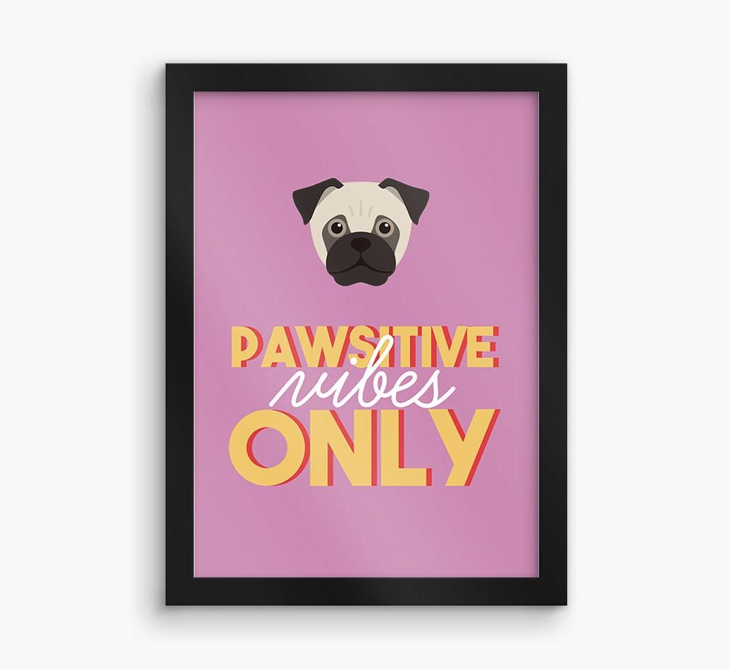 'Pawsitive Vibes Only' - Personalized {breedFullName} Framed Print