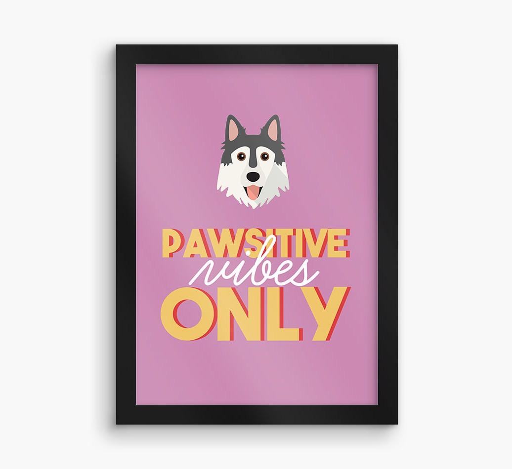 'Pawsitive Vibes Only' - Personalized {breedFullName} Framed Print