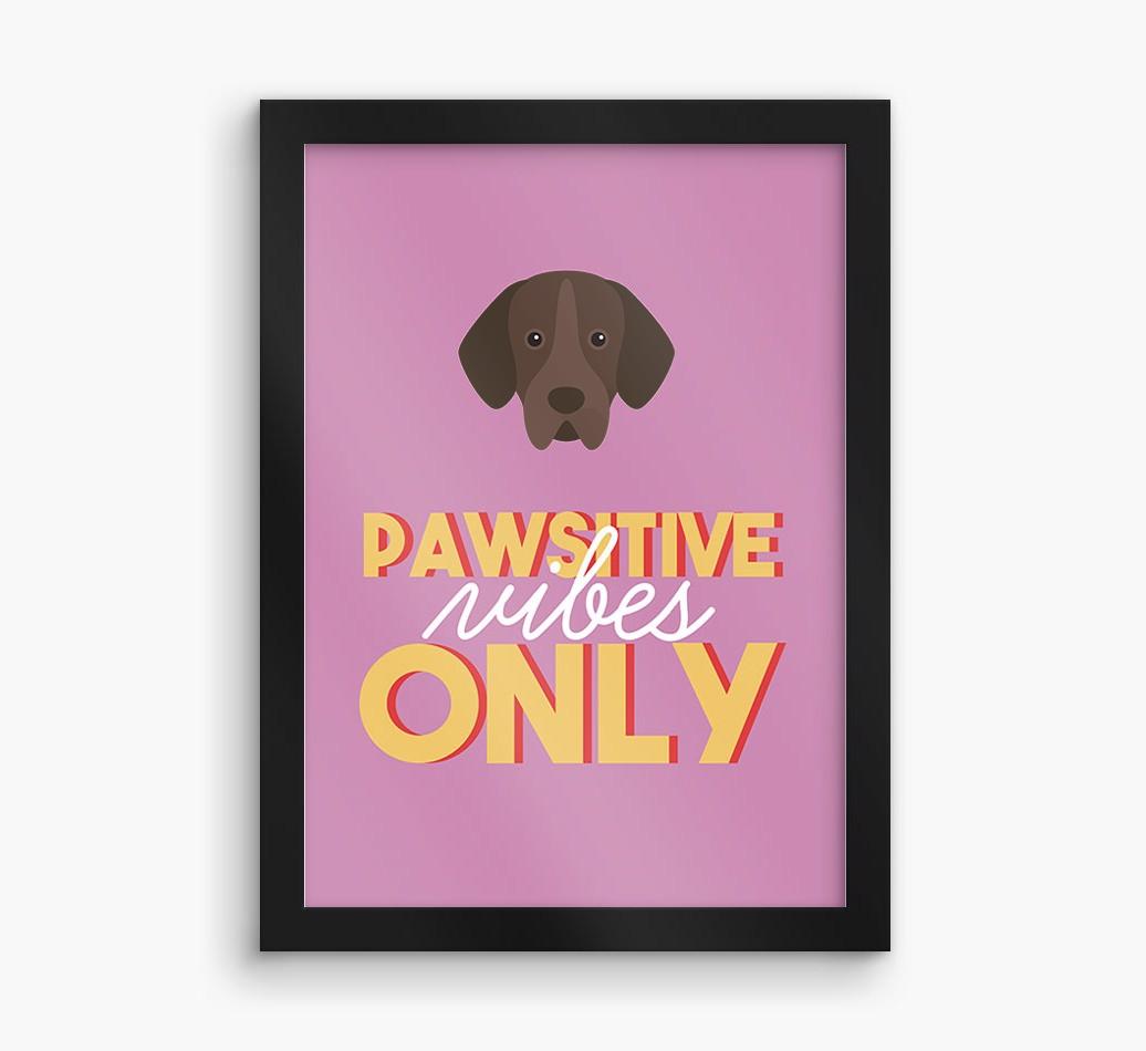 'Pawsitive Vibes Only' - Personalized {breedFullName} Framed Print