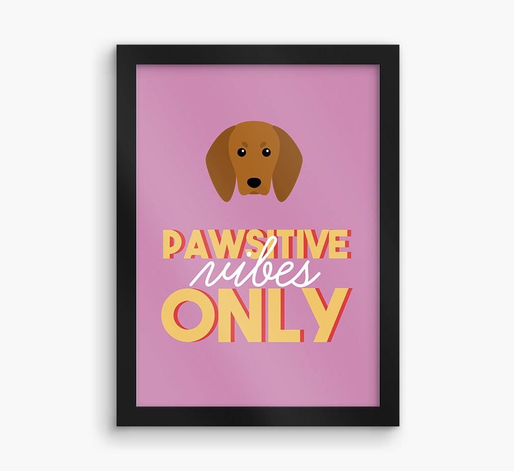 'Pawsitive Vibes Only' - Personalized {breedFullName} Framed Print