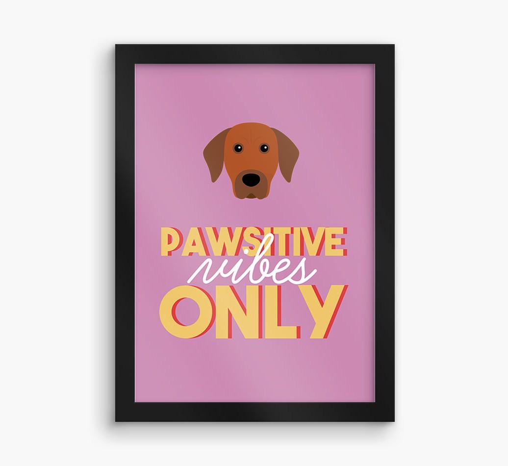 'Pawsitive Vibes Only' - Personalized {breedFullName} Framed Print