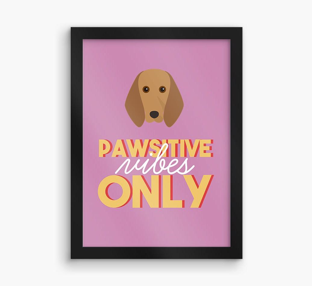 'Pawsitive Vibes Only' - Personalized {breedFullName} Framed Print