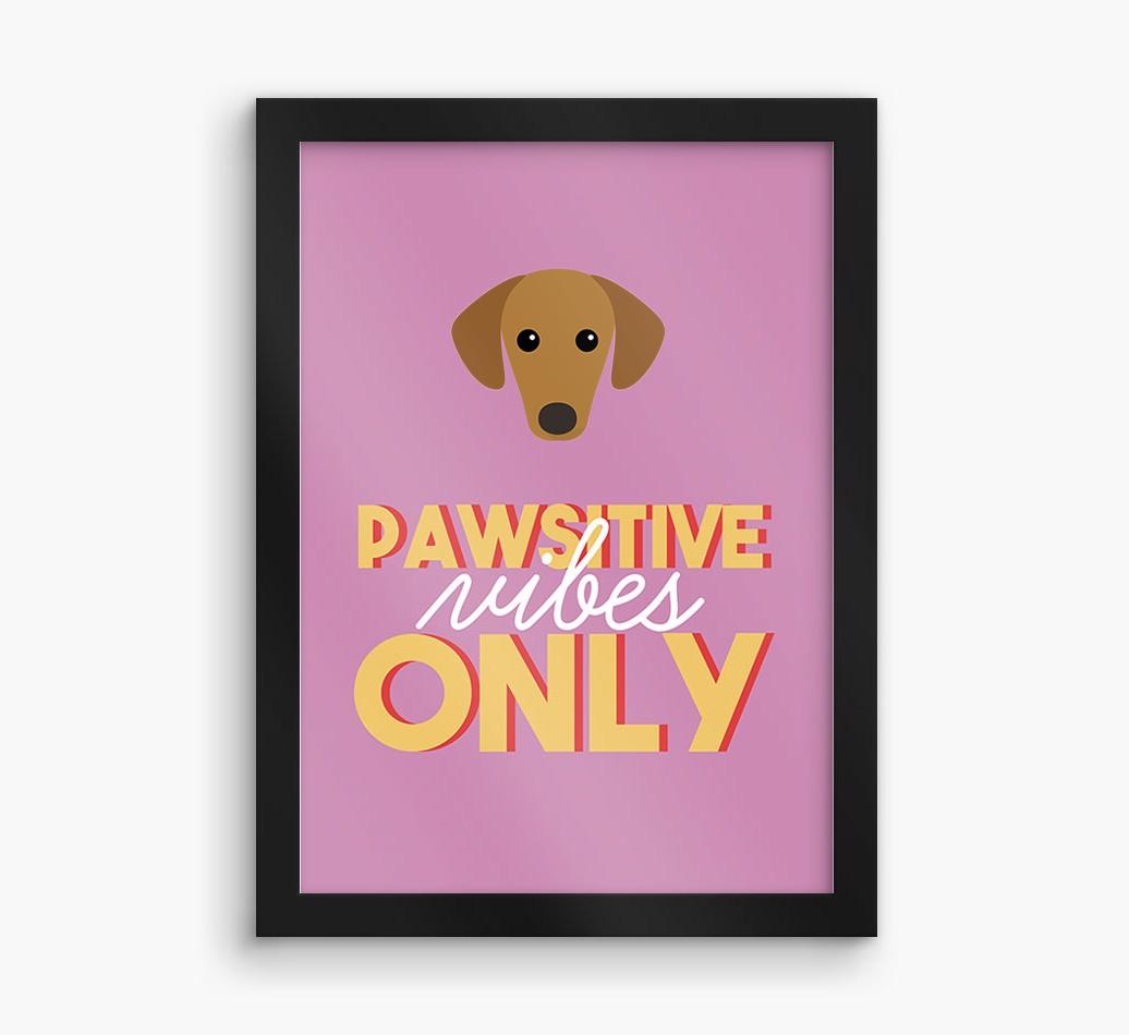 'Pawsitive Vibes Only' - Personalized {breedFullName} Framed Print