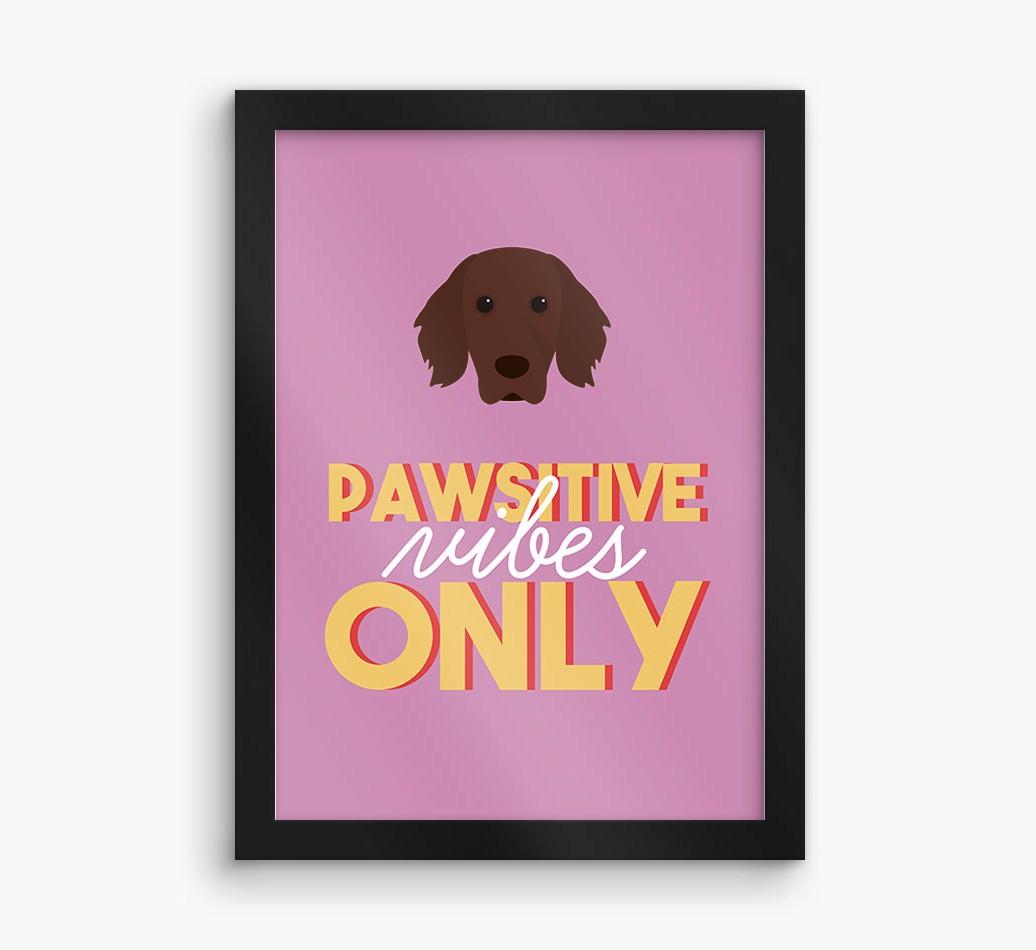 'Pawsitive Vibes Only' - Personalized {breedFullName} Framed Print