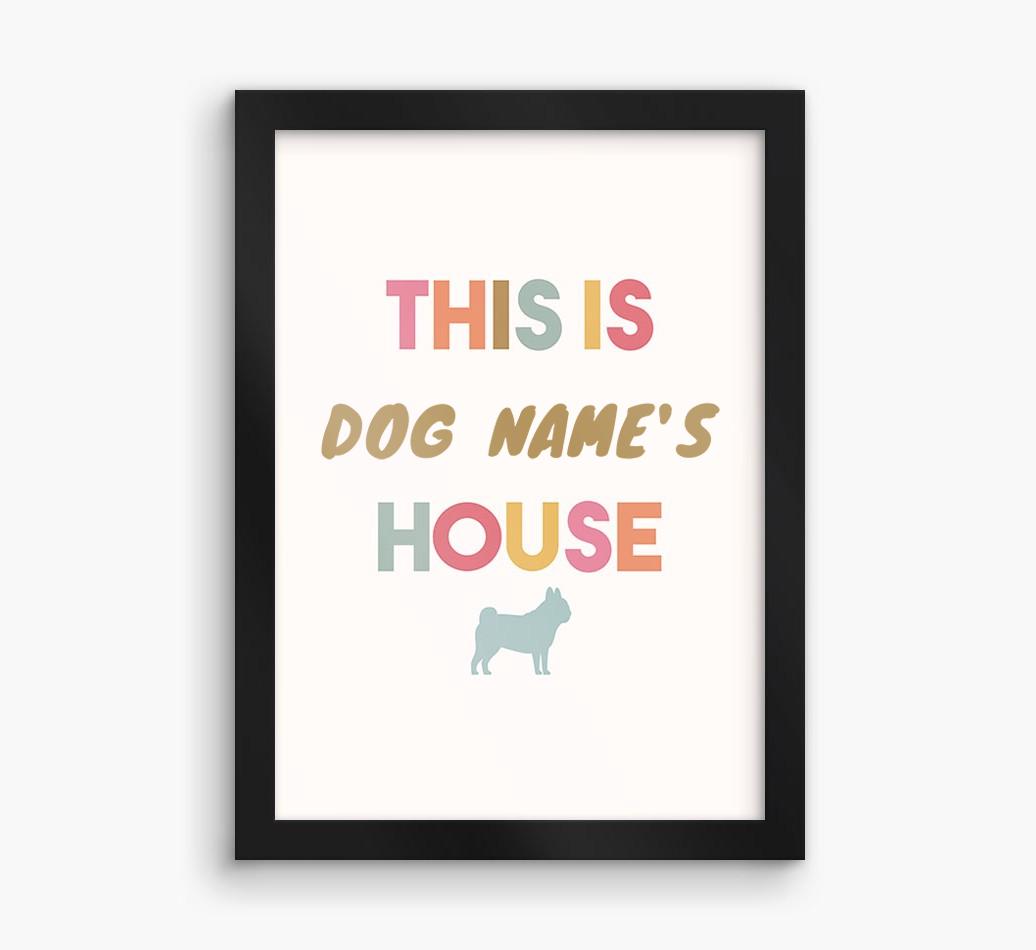 '{dogsName}'s House' - Personalized {breedFullName} Framed Print