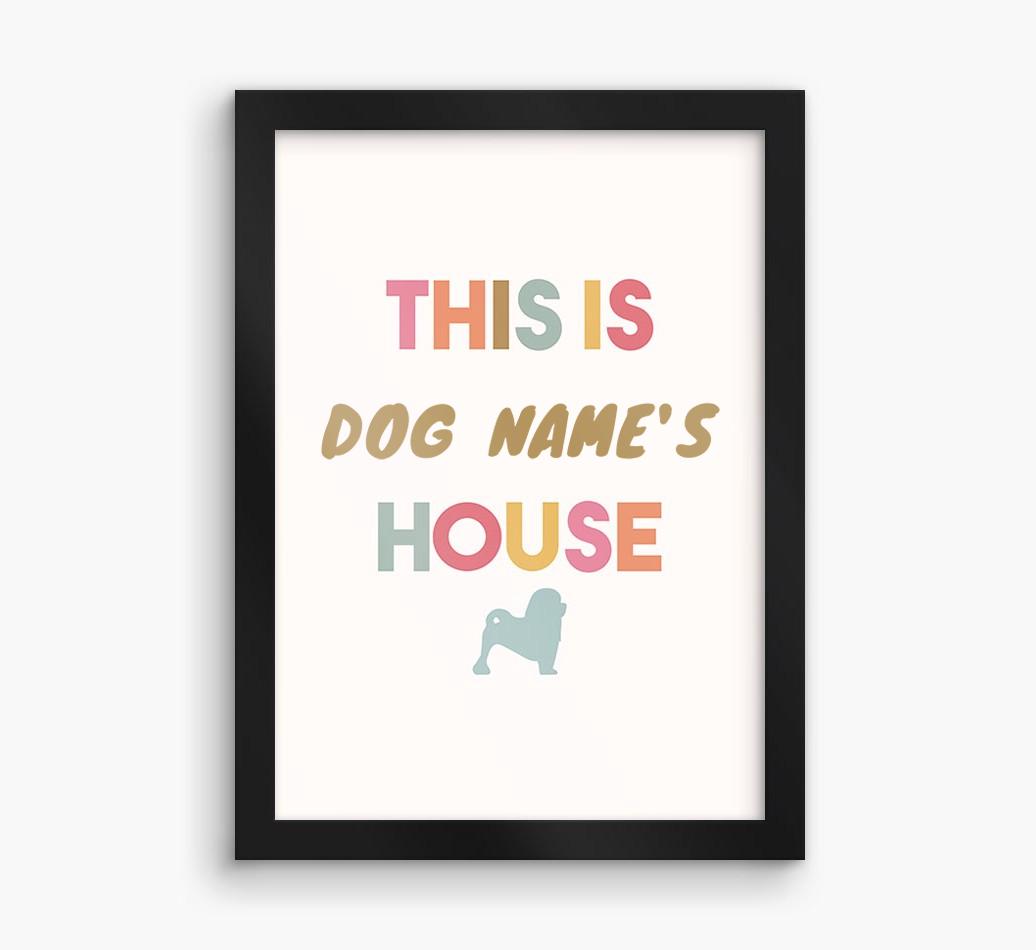 '{dogsName}'s House' - Personalized {breedFullName} Framed Print