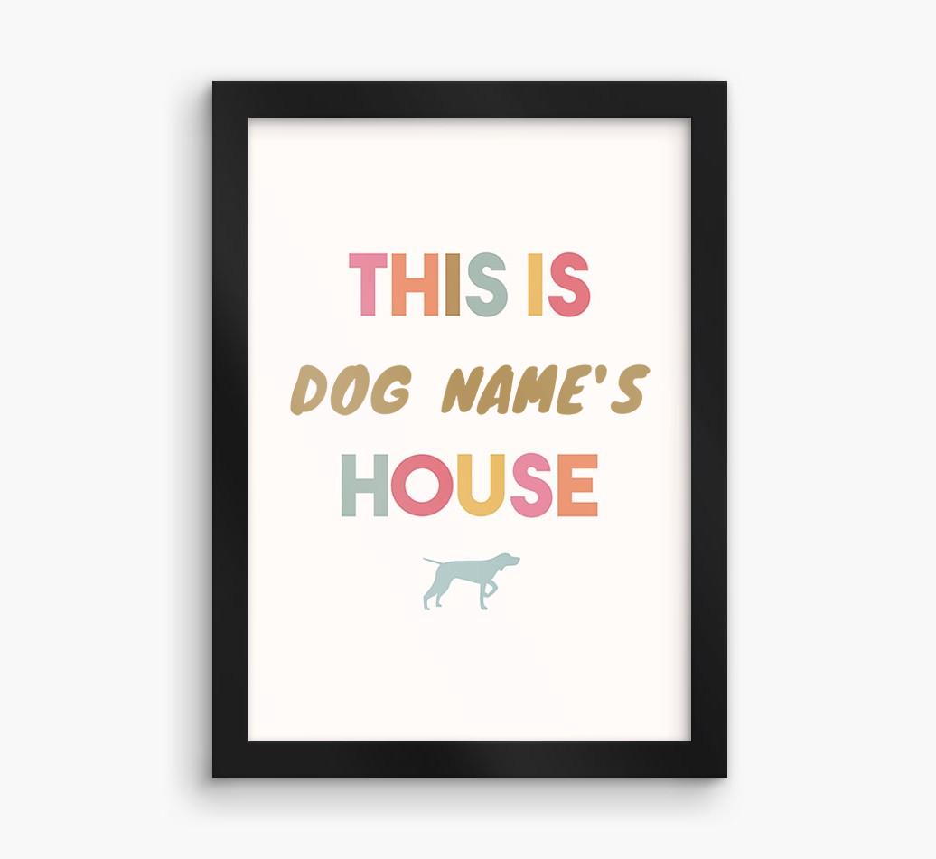 '{dogsName}'s House' - Personalized {breedFullName} Framed Print