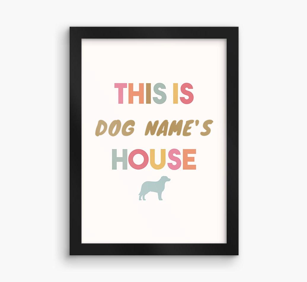'{dogsName}'s House' - Personalized {breedFullName} Framed Print