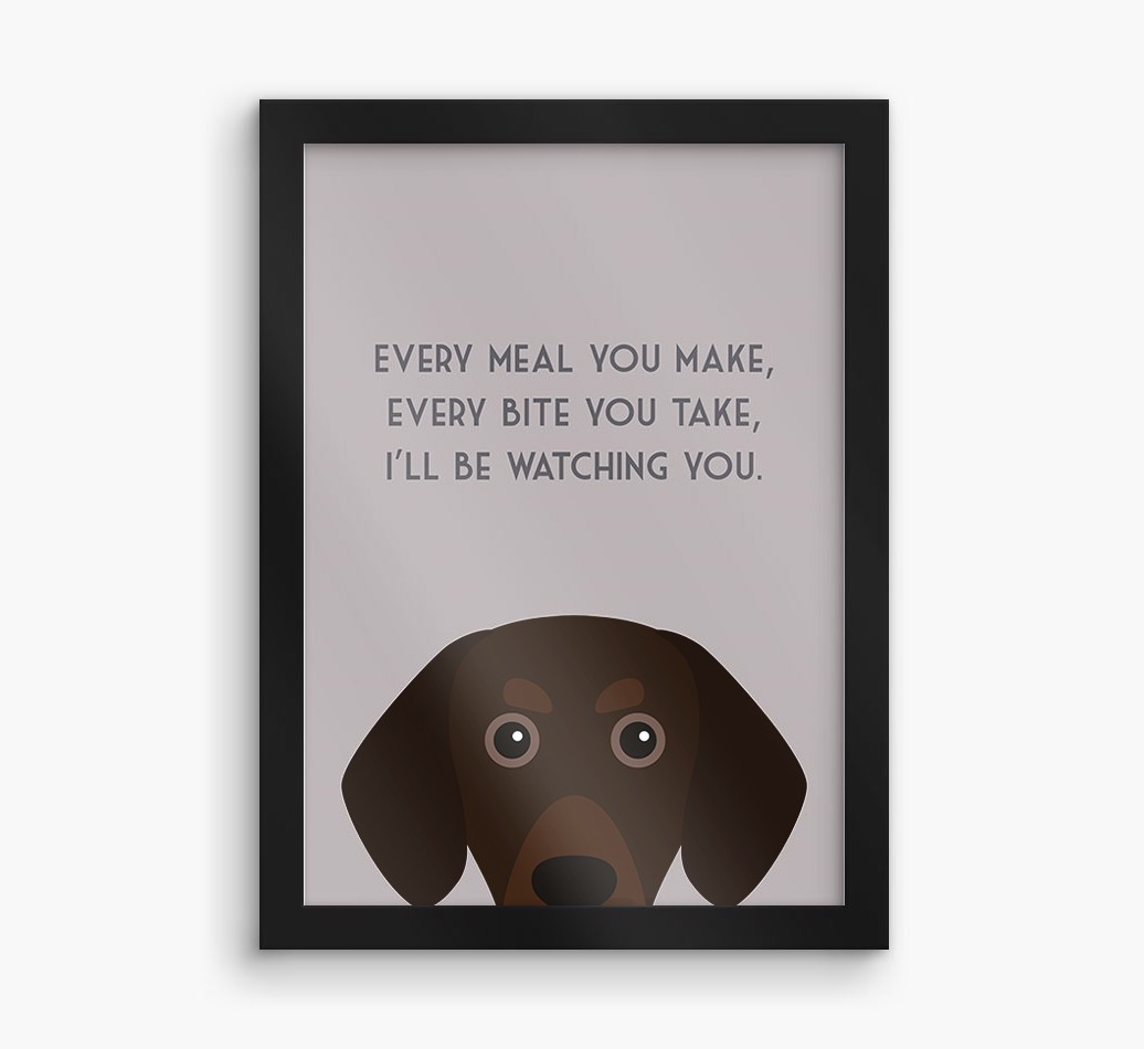 'Every Meal You Make' - Personalised {breedFullName} Framed Print