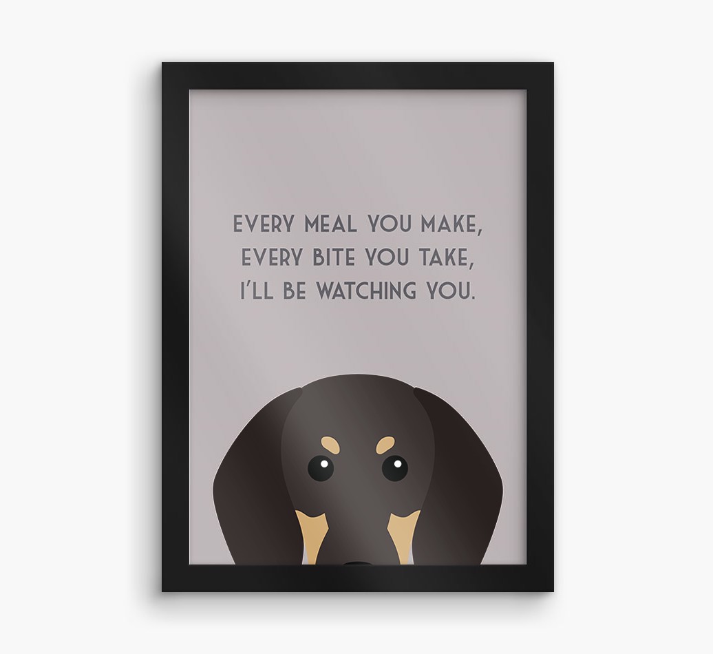 'Every Meal You Make' - Personalised {breedFullName} Framed Print