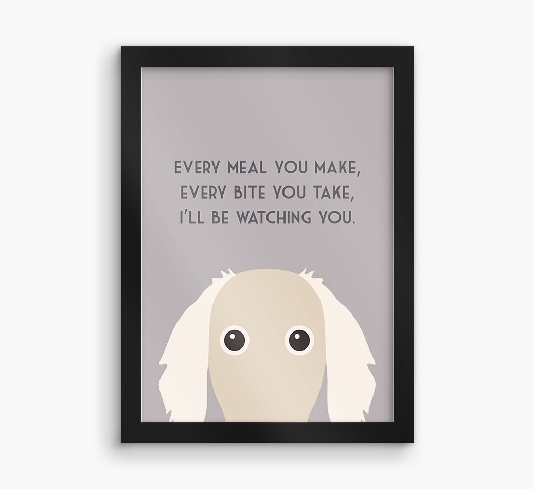 'Every Meal You Make' - Personalised {breedFullName} Framed Print