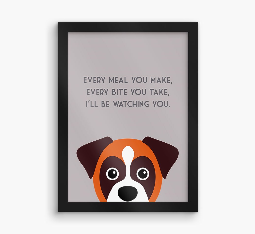 'Every Meal You Make' - Personalised {breedFullName} Framed Print